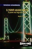 Cover of: El Puente Akashi Kaikyo/the Akashi-Kaikyo Bridge: El Puente Mas Largo Del Mundo (Estructuras Extraordinarias)