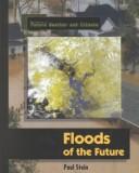 Cover of: Floods of the Future (Stein, Paul, Library of Future Weather and Climate.)