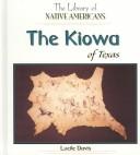 Cover of: The Kiowa of Texas (The Library of Native Americans) by Lucile Davis