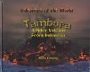 Cover of: Tambora a Killer from Indonesia: A Killer Volcano from Indonesia (Volcanoes of the World)