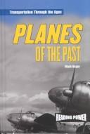Cover of: Planes of the Past (Beyer, Mark. Transportation Through the Ages.)