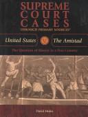 Cover of: United States V. the Amistad: The Question of Slavery in a Free Country (Supreme Court Cases Through Primary Sources)