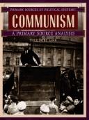 Cover of: Communism: A Primary Source Analysis (Primary Sources of Political Systems)