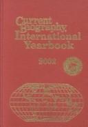 Cover of: Current Biography International Yearbook 2002 (Current Biography International Yearbook)