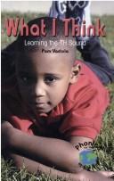 Cover of: What I Think: Learning the th Sound (Power Phonics/Phonics for the Real World)