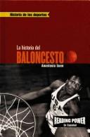 Cover of: LA Historia Del Baloncesto/the Story of Basketball (Historia De Los Deportes) by Anastasia Suen