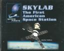 Cover of: Skylab: The First American Space Station (Feldman, Heather. Space Firsts.)