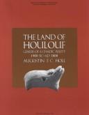 Cover of: The Land of Houlouf: Genesis of a Chadic Polity, 1900 B.C.-A.D. 1800 (Memoirs of the Museum of Anthropology, University of Michigan)