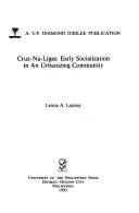 Cover of: Cruz Na Liga: Early Socialization in an Urbanizing Community