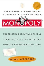 Cover of: Everything I Know About Business I Learned from Monopoly by Alan Axelrod