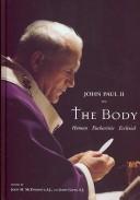 Cover of: Pope John Paul II on the Body: Human, Eucharistic, Ecclesial: Festschrift Avery Cardinal Dulles, S.J