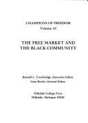 Cover of: The Free Market and the Black Community (Champions of Freedom Ser)