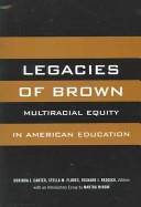 Cover of: Legacies Of Brown: Multiracial Equity In American Education (Harvard Educational Review Reprint Series)