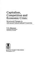 Cover of: Capitalism, Competition, & Economic Crisis: Structural Changes in Advanced Industrial Countries