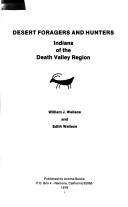 Cover of: Desert foragers and hunters: Indians of the Death Valley region