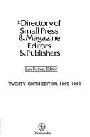 Cover of: The Directory of Small Press & Magazine Editors & Publishers 1995-1996 (Directory of Small Press and Magazine Editors and Publishers) by Len Fulton