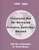 Cover of: Financial Aid for Research and Creative Activities Abroad: 1999-2001 (Financial Aid for Research and Creative Activities Abroad)