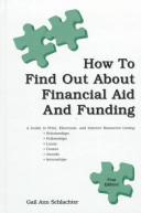 Cover of: How to Find Out About Financial Aid and Funding by Gail A. Schlachter