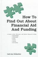 Cover of: How to Find Out About Financial Aid and Funding by Gail A. Schlachter, Gail A. Schlachter