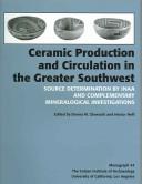 Cover of: Ceramic production and circulation in the greater Southwest: source determination by INAA and complementary mineralogical investigations