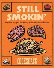 Cover of: Still Smokin: More then 150 New Recipes for Savory Smoke-Cooked Dishes