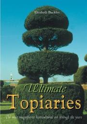 Cover of: Ultimate Topiaries: The Most Magnigicent Horticultural Art Through the Years