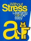 Cover of: Without Stress Learning Can Be Easy