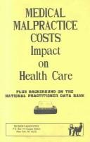 Cover of: Medical Malpractice Costs: Their Impact on Health Care