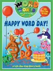 Cover of: Happy Word Day!: A Lift-the-flap Storybook (Word World: Where Words Come Alive Lift-The-Flap Books) by Jacqueline Moody-Luther, Paul Nicholls, Dick Codor