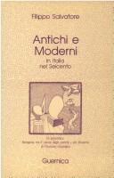 Cover of: Antichi E Moderni In Italia Nel Seicento (Essay Series 5) | Filippo Salvatore