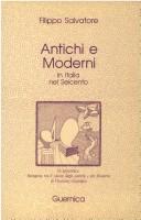 Cover of: Antichi e moderni in Italia nel Seicento: Filippo Salvatore, Vincenzo Gramigna.