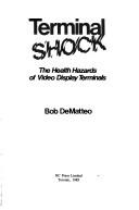 Cover of: Terminal Shock: The Health Hazards of Video Display Terminals