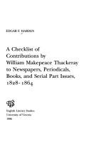 Cover of: A Checklist of Contributions by William Makepeace Thackeray to Newspapers, Periodicals, Books, and Serial Part Issues, 1828-1864