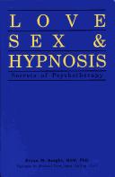 Cover of: Love, Sex and Hypnosis: Secrets of Psychotherapy