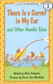 Cover of: There Is a Carrot in My Ear and Other Noodle Tales by Alvin Schwartz