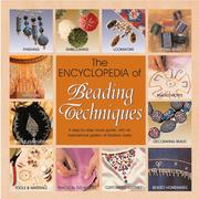 Cover of: The Encyclopedia Of Beading Techniques: A step-bystep visual guide, with an inspirational gallery of finished works