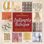 Cover of: The Encyclopedia Of Calligraphy: A Step-byStep Visual Guide, with an Inspirational Gallery of Finished Works