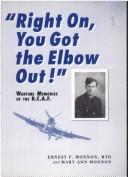 Cover of Right On, You Got the Elbow Out! by ernest f monnon