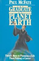 Cover of: Graduate on the Planet Earth: There's More to Planning a Life Than Picking a Career
