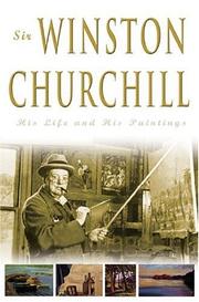 Cover of: Sir Winston Churchill: His Life and His Paintings