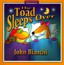 Cover of: The Toad Sleeps Over by John Bianchi, John Bianchi