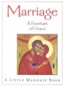 Cover of: Marriage: A Fountain of Grace (Little Mandate Book)