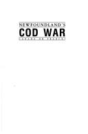 Cover of: Newfoundland's Cod War: Canada or France