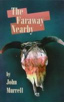 Cover of: The Faraway Nearby by John Murrell