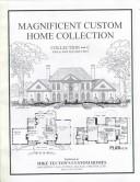 Cover of: Magnificent Custom Home Collection 4000 to 4900 Sq. Ft. 100 Home Plans | Mike Tecton