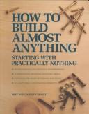 How to build almost anything starting with practically nothing by Mike Russell, Carolyn Russell