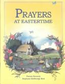 Cover of: Prayers at Eastertime by Pamela Kennedy, Pamela Kennedy