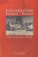 Polarizing Javanese society by M. C. Ricklefs