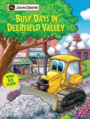 Cover of: Busy Days in Deerfield Valley (John Deere Lift-the-Flap Books) | Devra Newberger Speregen