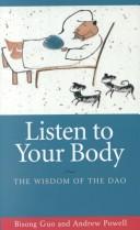 Cover of: Listen to Your Body: The Wisdom of the Dao